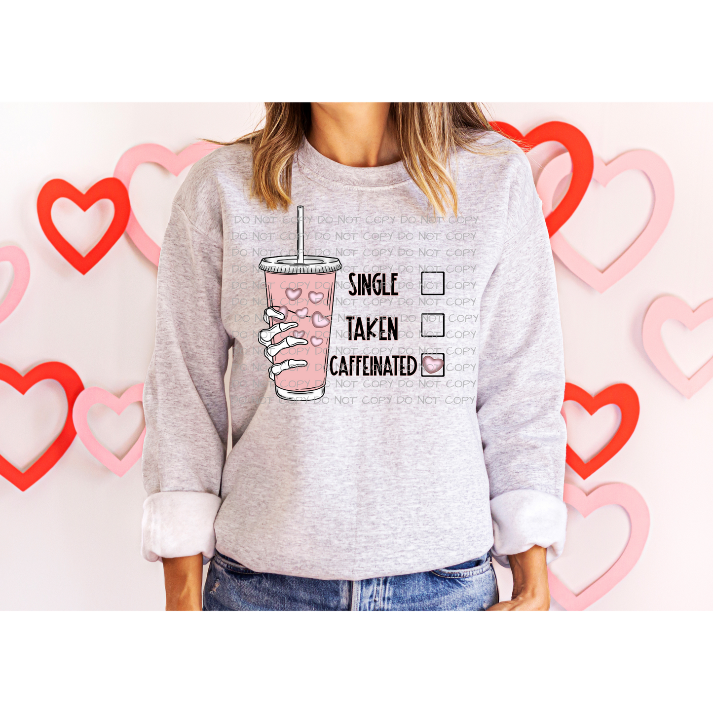 Single/Taken/Caffeinated Sweatshirt