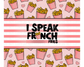 I Speak Fries